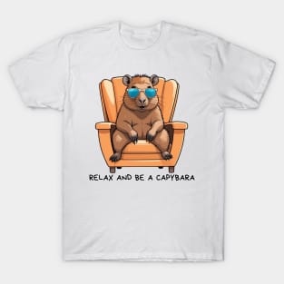 capybara/ relax and be a capybara T-Shirt